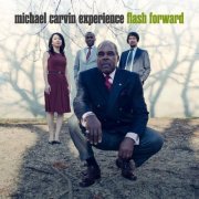 Michael Carvin Experience - Flash Forward (2014) [Hi-Res]