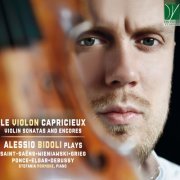 Alessio Bidoli, Stefania Mormone - Saint-Saëns, Wieniawski, Grieg, Ponce, Elgar, Debussy: Le violon capricieux (Violin Sonatas and Encores) (2021)