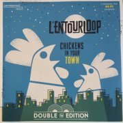 L'Entourloop - Chickens in Your Town (2015)