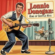 Lonnie Donegan - Lonnie Donegan: King of Skiffle Hits (2025)