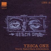 Travis Baker, Sara Schoenbeck - Yesca One (2002)