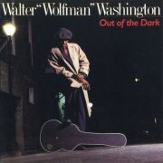 Walter “Wolfman” Washington - Out Of The Dark (1988)