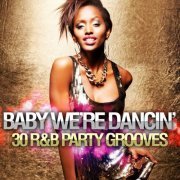 VA - Baby We're Dancin: 30 R&B Party Grooves (2013)