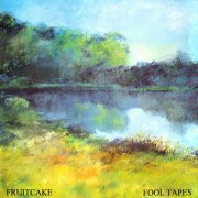 Fruitcake - Fool Tapes (2024) Hi-Res