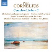 Christina Landshamer, Markus Schäfer, Hans Christoph Begemann, Mathias Hausmann - Cornelius: Complete Lieder, Vol. 2 (2013)