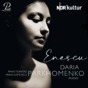 Daria Parkhomenko - George Enescu: Works for Piano (2022) [Hi-Res]