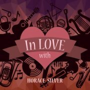 Horace Silver - In Love with Horace Silver (2020) flac