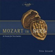 Trio Lézard - Mozart in Nuce - 30 Terzetti for Trio d'anches (2018) [Hi-Res]