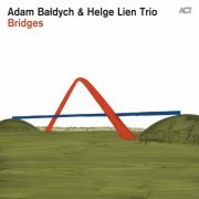 Adam Baldych & Helge Lien Trio - Bridges (2015) Hi-Res