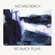 Michael Beach - Big Black Plume (2025)