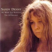 Sandy Denny - No More Sad Refrains - The Anthology (Remastered) (2000) CD Rip