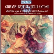 Alessandro Palmeri - Degli Antonii: Ricercate sopra il violoncello, Op. 1 (2005)