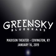 Greensky Bluegrass - 2019-01-16 Madison Theater, Covington, KY (2019)