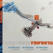 Ivo Perelman, Marc Ribot, Elliott Sharp, Joe Morris - Trifecta (2026)