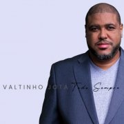 Valtinho Jota - Todo Sempre (2025) Hi-Res