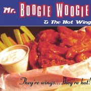 Mr. Boogie Woogie & The Hot Wings - They're Wings.... They're Hot! (2004)