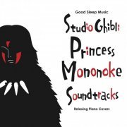 Relaxing BGM Project - Good Sleep Music: Studio Ghibli Princess Mononoke Soundtracks (Relaxing Piano Covers) (2019) Hi-Res