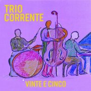 Trio Corrente - Vinte e Cinco (2025) [Hi-Res]