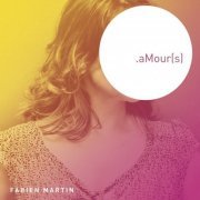 Fabien Martin - .aMour(s) (2019)