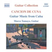 Marco Tamayo - Guitar Music from Cuba (2004)