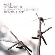 Hallé & Sir Mark Elder - Shostakovich: Symphony No. 7 in C major, Op. 60 'Leningrad' (2014) [Hi-Res]