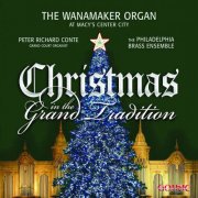Peter Richard Conte & Philadelphia Brass Ensemble - Christmas in the Grand Tradition (2010)