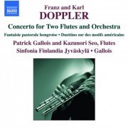 Patrick Gallois, Kazunori Seo, Sinfonia Finlandia Jyväskylä - Franz and Karl Doppler: Concerto for Two Flutes and Orchestra (2007)