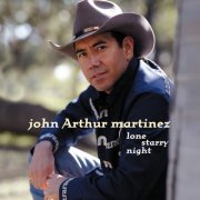 John Arthur Martinez - Lone Starry Night (2015)