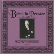 Karl Bohm, Staatskapelle Dresden - Karl Bohm in Dresden Vol.4: Wagner (1998)
