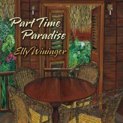 Elly Wininger - Part Time Paradise (2010) FLAC