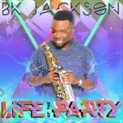 BK Jackson - Life of the Party (2019)