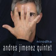 Andres Jimenez Quintet - Nirodha (2017)