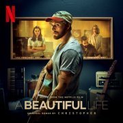 Christopher - A Beautiful Life (Music From The Netflix Film) (2023) Hi-Res