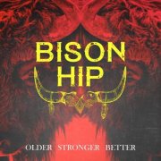 Bison Hip - Older Stronger Better (2023) [Hi-Res]