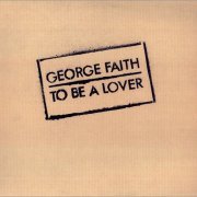 George Faith - To Be A Lover (2004)