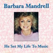 Barbara Mandrell - He Set My Life To Music (1982)