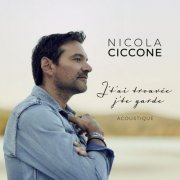 Nicola Ciccone - J’t’ai trouvée, j’te garde (version acoustique) (2024)
