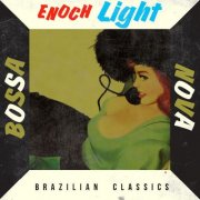 Enoch Light - Bossa Nova Brazilian Classics (2013)