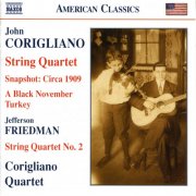 Corigliano Quartet - Corigliano: Snapshot - Circa 1909 / String Quartet No. 1 / Friedman: String Quartet No. 2 (2007)