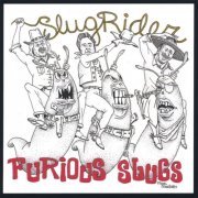 Furious Slugs - Slug Rider (2005)