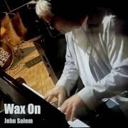 John Salem - Wax On (2023)