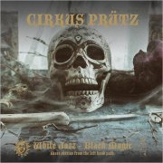 Cirkus Prutz - White Jazz - Black Magic: More Stories From The Left Hand Path (2019)