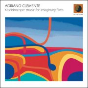 Adriano Clemente - Kaleidoscope: music for imaginary films (2026)