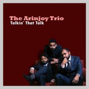 The Arinjoy Trio - Talkin' That Talk (2023) Hi Res