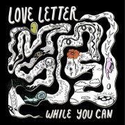Love Letter - While You Can (2026)
