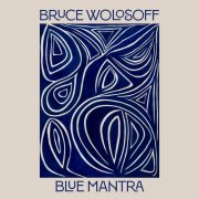 Bruce Wolosoff - Blue Mantra (2025) Hi-Res