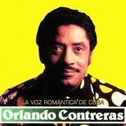 Orlando Contreras - La Voz Romántica de Cuba (Remastered) (2019)