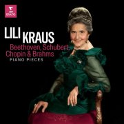 Lili Kraus - Beethoven, Schubert, Brahms & Chopin: Piano Pieces (2026) [Hi-Res]