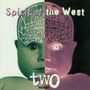 Spirit Of The West - Two Headed (1995)