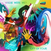 City of Four - Where Were We? (2022) Hi Res